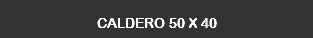 CALdERO 50 X 40