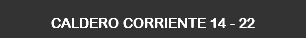 CALDERO CORRIENTE 14 - 22
